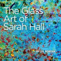 The Glass Art of Sarah Hall